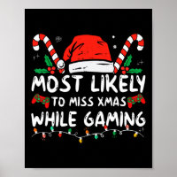 Most Likely To Miss Xmas While Gaming Christmas Ma