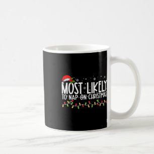 Most Likely To Nap A On Christmas Funny Family  Coffee Mug