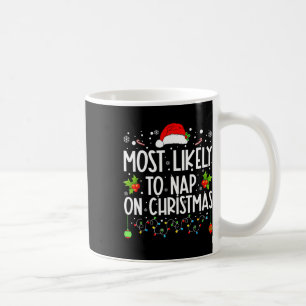 Most Likely To Nap On Christmas Family Christmas Coffee Mug