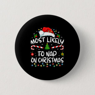Most Likely To Nap On Christmas Family Christmas P 6 Cm Round Badge