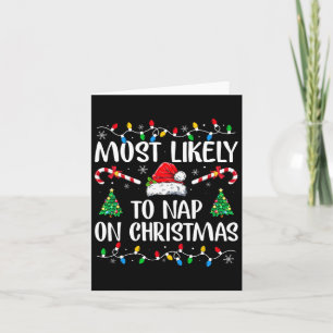 Most Likely To Nap On Christmas Family Christmas P Card