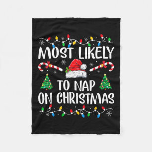 Most Likely To Nap On Christmas Family Christmas P Fleece Blanket