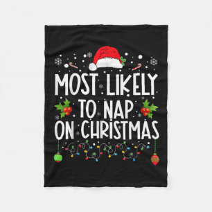 Most Likely To Nap On Christmas Family Christmas P Fleece Blanket