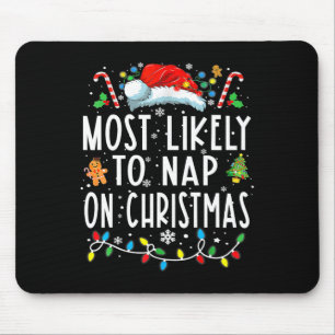 Most Likely To Nap On Christmas Family Christmas P Mouse Pad