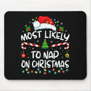Most Likely To Nap On Christmas Family Christmas P Mouse Pad