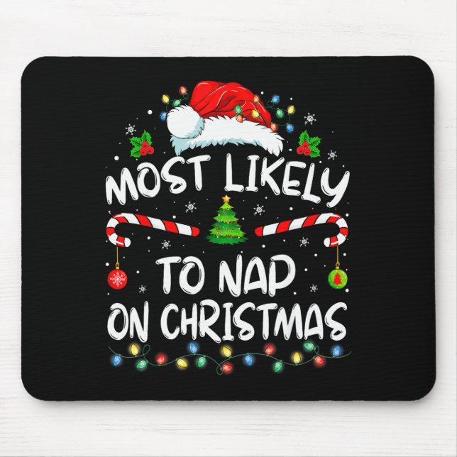 Most Likely To Nap On Christmas Family Christmas P Mouse Pad (Front)