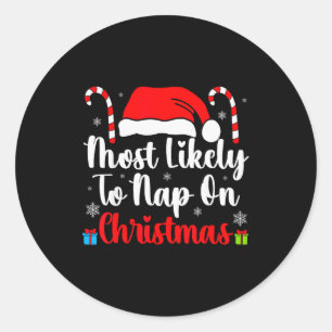 Most Likely To Nap On Christmas Family Funny Match Classic Round Sticker