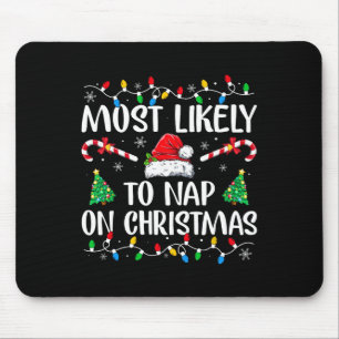 Most Likely To Nap On Christmas Family Matching Ch Mouse Pad