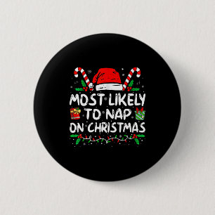 Most Likely To Nap On Christmas Funny Matching Fam 6 Cm Round Badge