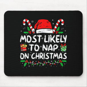 Most Likely To Nap On Christmas Funny Matching Fam Mouse Pad