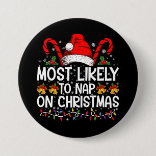 Most Likely To Nap On Christmas Holiday Matching 7.5 Cm Round Badge