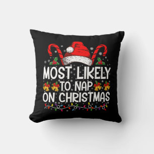 Most Likely To Nap On Christmas Holiday Matching Cushion