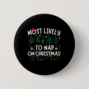 Most Likely To Nap On Christmas Santa Family Pajam 6 Cm Round Badge
