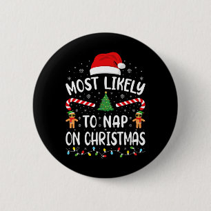 Most Likely To Nap On Christmas Squad Family Joke  6 Cm Round Badge