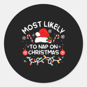 Most Likely To Nap On Christmas Xmas Family Matchi Classic Round Sticker