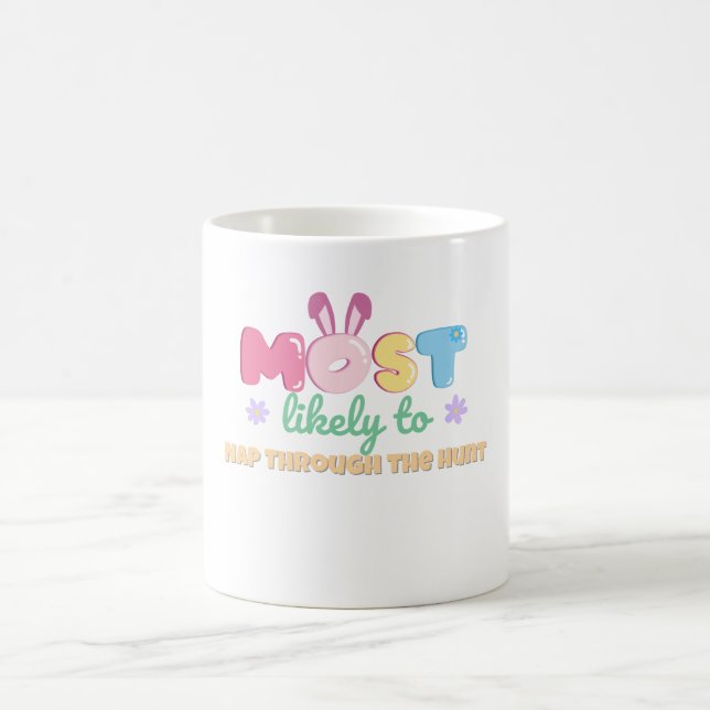 Most Likely to Nap Through the Hunt Mug – Easter (Center)