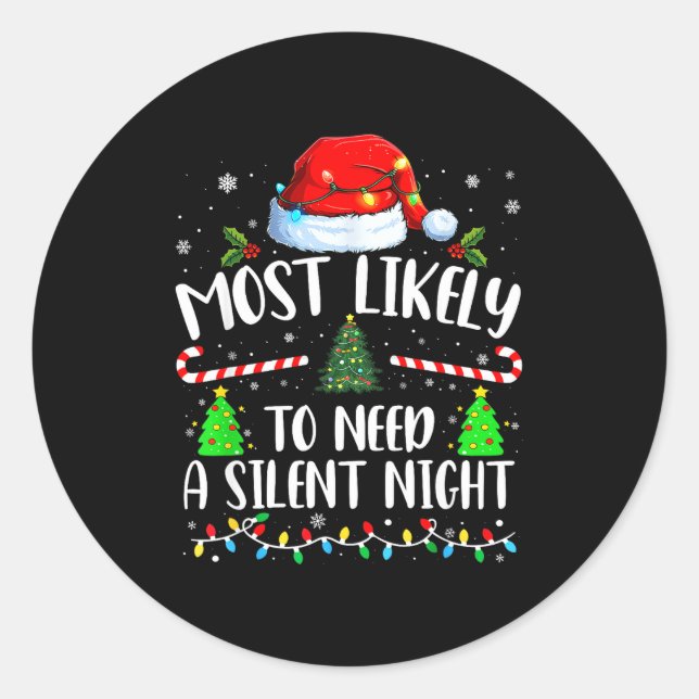 Most Likely To Need A Silent Night Family Matching Classic Round Sticker (Front)