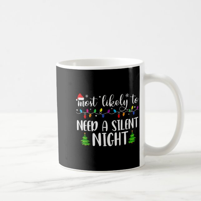 Most Likely To Need A Silent Night Family Matching Coffee Mug (Right)