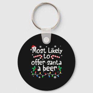 Most Likely To Offer Santa A Beer Christmas Matchi Key Ring