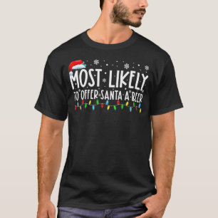 Most Likely To Offer Santa A Beer  Drinking Christ T-Shirt