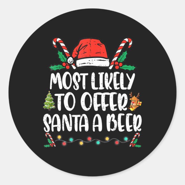 Most Likely To Offer Santa A Beer Family Christmas Classic Round Sticker (Front)