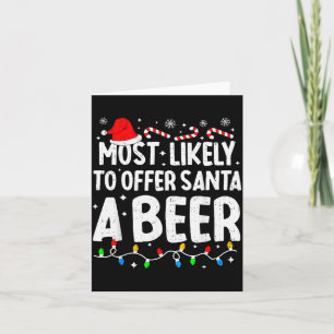 Most Likely To Offer Santa A Beer Family Matching  Card