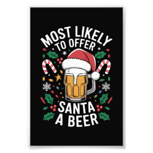 Most Likely To Offer Santa a Beer Family Matching  Photo Print