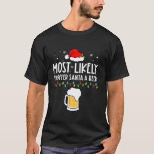 Most Likely To Offer Santa A Beer Family Pajamas C T-Shirt
