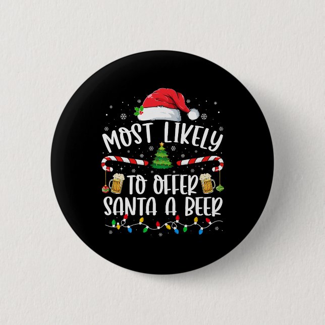 Most Likely To Offer Santa A Beer Fun Drinking Chr 6 Cm Round Badge (Front)