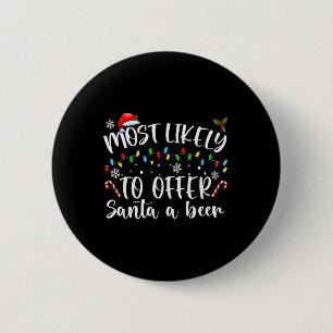 Most Likely To Offer Santa A Beer Fun Drinking Chr 6 Cm Round Badge