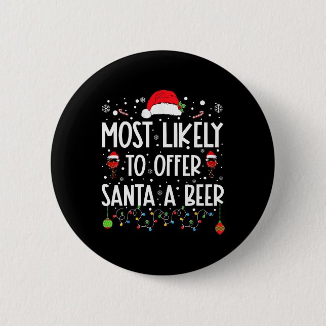Most Likely To Offer Santa A Beer Fun Drinking Chr 6 Cm Round Badge (Front)