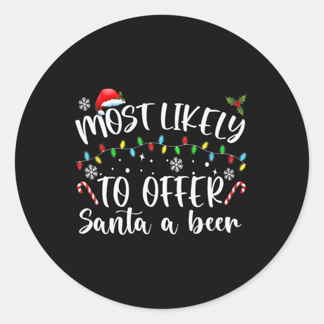 Most Likely To Offer Santa A Beer Fun Drinking Chr Classic Round Sticker (Front)