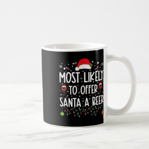 Most Likely To Offer Santa A Beer Fun Drinking Chr Coffee Mug