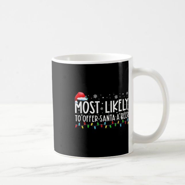 Most Likely To Offer Santa A Beer Fun Drinking Chr Coffee Mug (Right)