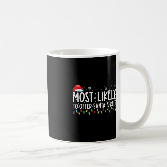 Most Likely To Offer Santa A Beer Fun Drinking Chr Coffee Mug (Right)