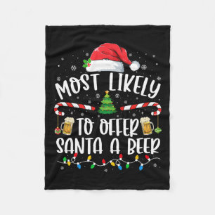 Most Likely To Offer Santa A Beer Fun Drinking Chr Fleece Blanket