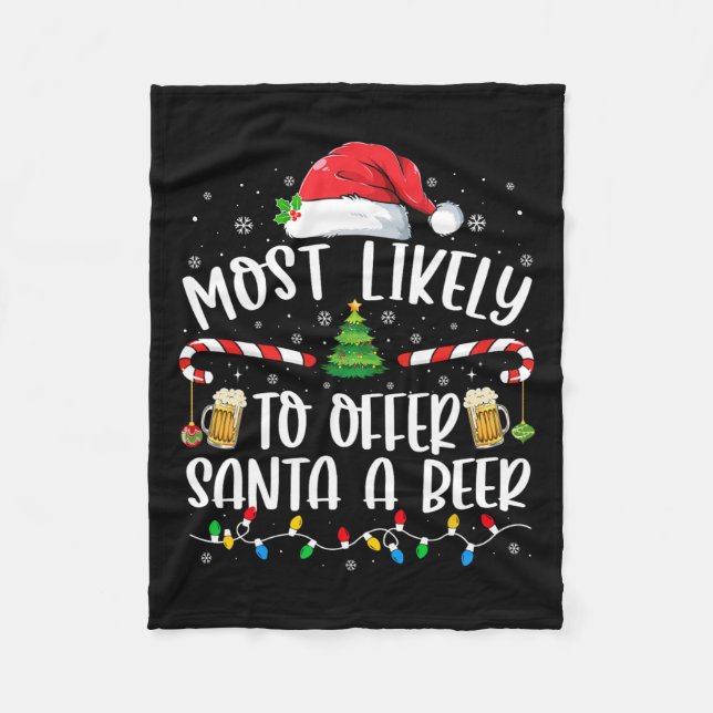 Most Likely To Offer Santa A Beer Fun Drinking Chr Fleece Blanket (Front)