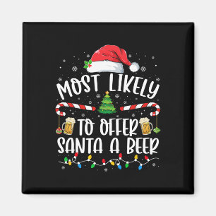 Most Likely To Offer Santa A Beer Fun Drinking Chr Magnet