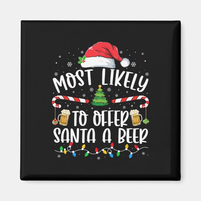 Most Likely To Offer Santa A Beer Fun Drinking Chr Magnet (Front)