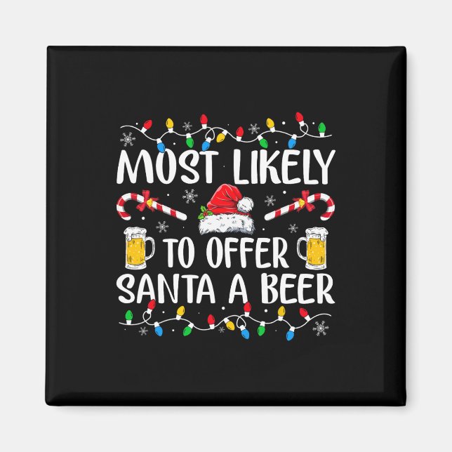Most Likely To Offer Santa A Beer Fun Drinking Chr Magnet (Front)