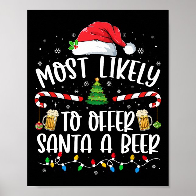 Most Likely To Offer Santa A Beer Fun Drinking Chr Poster (Front)