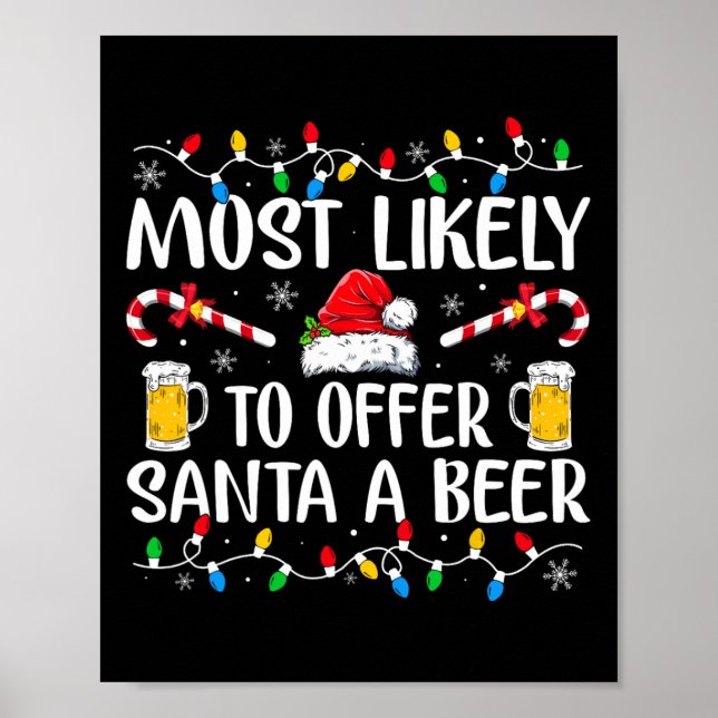 Most Likely To Offer Santa A Beer Fun Drinking Chr Poster (Front)