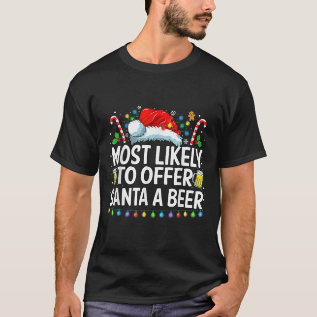 Most Likely To Offer Santa A Beer Fun Drinking Chr T-Shirt (Front)