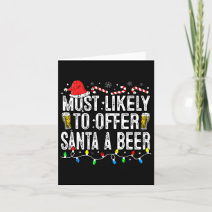 Most Likely To Offer Santa A Beer Funny Drinking C Card