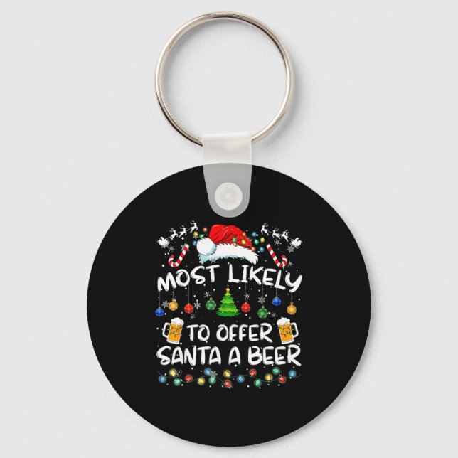 Most Likely To Offer Santa A Beer Funny Drinking C Key Ring (Front)