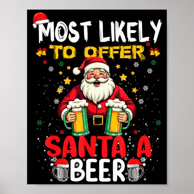 Most Likely To Offer Santa A Beer Funny Drinking C Poster (Front)