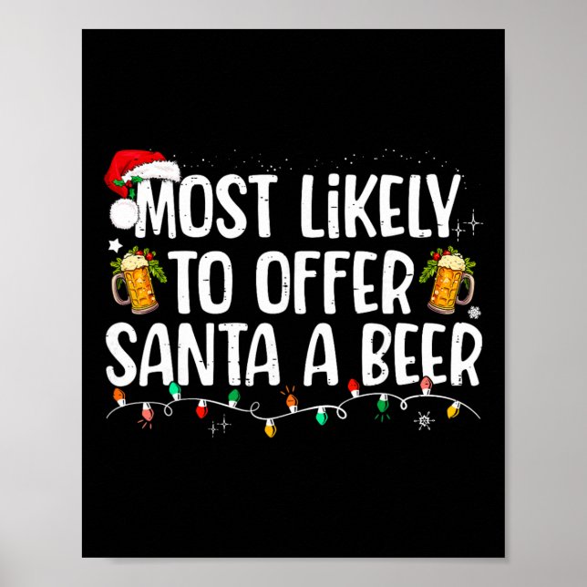 Most Likely To Offer Santa A Beer Funny Drinking C Poster (Front)
