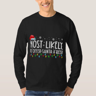 Most Likely To Offer Santa A Beer Funny Drinking C T-Shirt