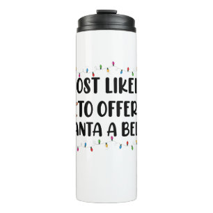 Most Likely To Offer Santa A Beer Funny Drinking Thermal Tumbler