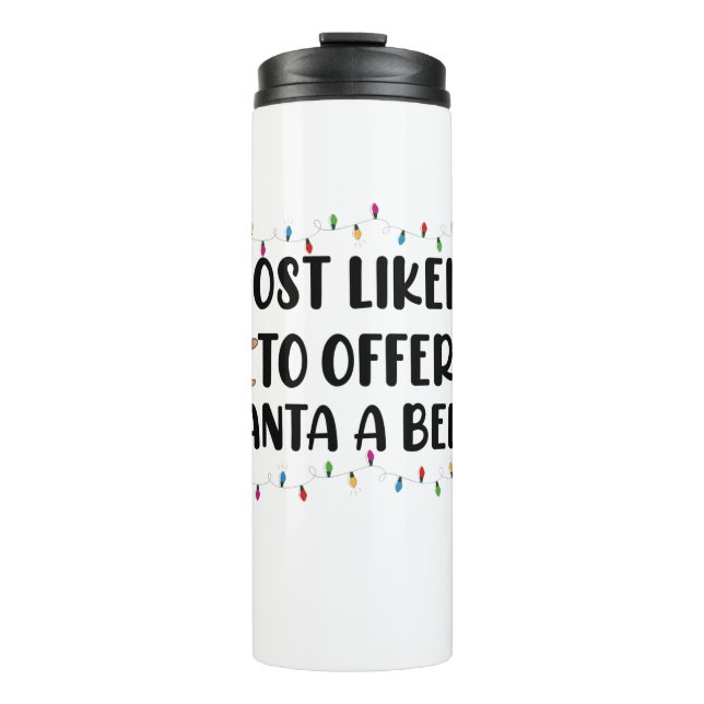 Most Likely To Offer Santa A Beer Funny Drinking Thermal Tumbler (Front)